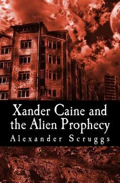 portada Xander Caine and the Alien Prophecy (en Inglés)