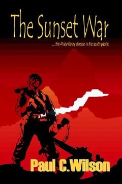 portada the sunset war: the 41st infantry division in the south pacific