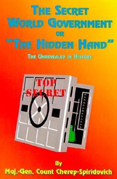 portada the secret world government or "the hidden hand": the unrevealed in history (in English)