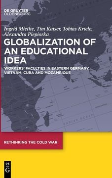 portada Globalization of an Educational Idea: Workers' Faculties in Eastern Germany, Vietnam, Cuba and Mozambique (in English)