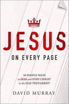 portada jesus on every page: 10 simple ways to seek and find christ in the old testament (in English)