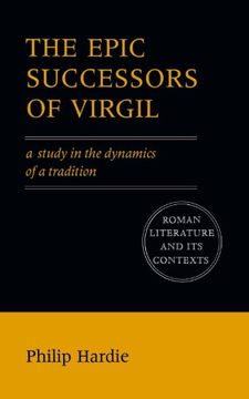 portada The Epic Successors of Virgil Paperback: A Study in the Dynamics of a Tradition (Roman Literature and its Contexts) (en Inglés)