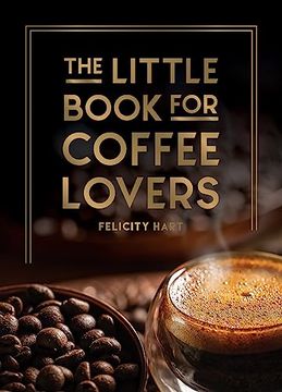 portada The Little Book for Coffee Lovers (Little Book of) (en Inglés)