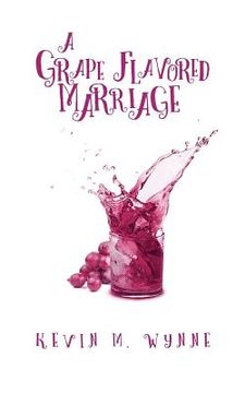 portada A Grape Flavored Marriage (in English)