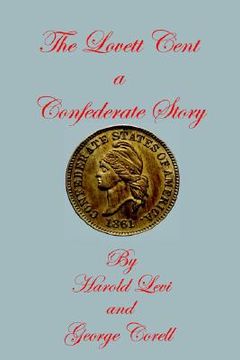 portada the lovett cent; a confederate story (en Inglés)