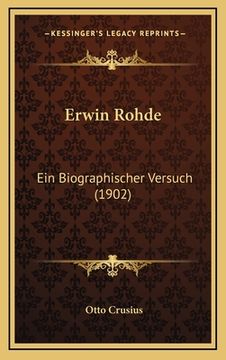 portada Erwin Rohde: Ein Biographischer Versuch (1902) (en Alemán)