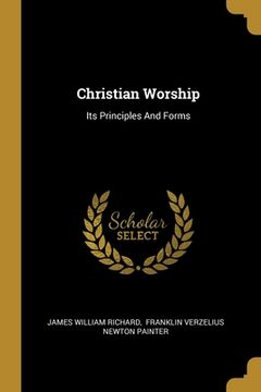 portada Christian Worship: Its Principles And Forms