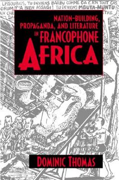 portada nation-building, propaganda, and literature in francophoneafrica (en Inglés)