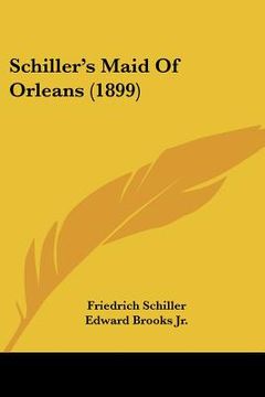 portada schiller's maid of orleans (1899) (en Inglés)