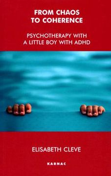 portada from chaos to coherence: psychotherapy with a little boy with adhd