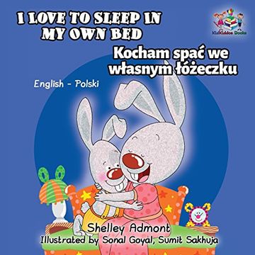 portada I Love to Sleep in My Own Bed: English Polish Bilingual Children's Books (English Polish Bilingual Collection)