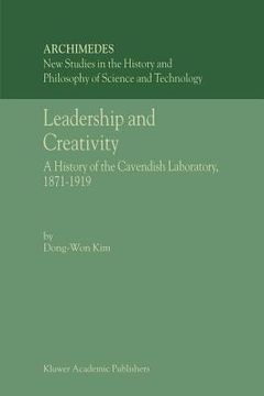 portada leadership and creativity: a history of the cavendish laboratory, 1871-1919 (in English)