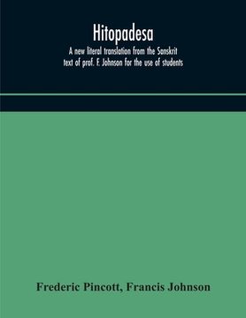 portada Hitopadesa; a new literal translation from the Sanskrit text of prof. F. Johnson for the use of students (en Inglés)