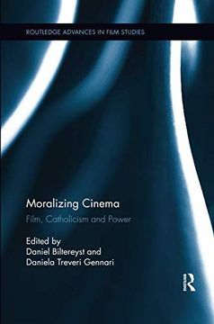 portada Moralizing Cinema: Film, Catholicism, and Power (Routledge Advances in Film Stu) (in English)