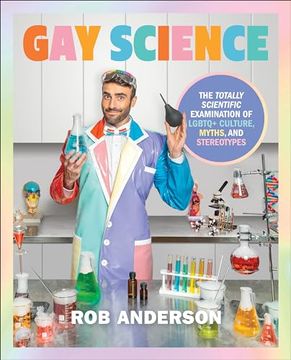 portada Gay Science: The Totally Scientific Examination of LGBTQ+ Culture, Myths, and Stereotypes (en Inglés)