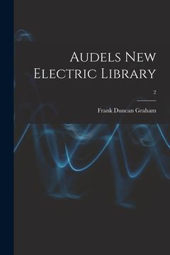 portada Audels New Electric Library; 2 (en Inglés)