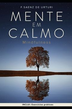 portada Mente em Calmo: Guia para INICIAR a MEDITAÇÃO ATRAVÉS da ATENÇÃO, para a GESTÃO do STRESS e viver uma vida MAIS SIMPLES e SATISFATÓRIA (en Portugués)