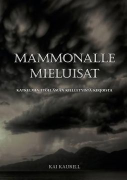 portada Mammonalle mieluisat: Katkelmia työelämän kielletyistä kirjoista (en Finlandés)