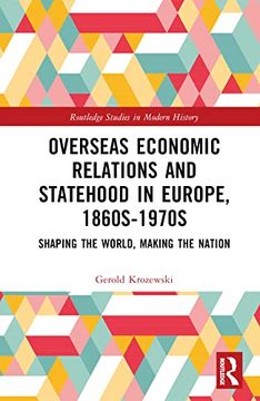 portada Overseas Economic Relations and Statehood in Europe, 1860S–1970S (Routledge Studies in Modern History) (en Inglés)