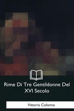 portada Rime Di Tre Gentildonne Del XVI Secolo (in Italian)