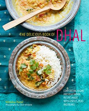 portada The Delicious Book of Dhal: Comforting Vegan and Vegetarian Recipes Made With Lentils, Peas and Beans (en Inglés)