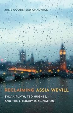 portada Reclaiming Assia Wevill: Sylvia Plath, Ted Hughes, and the Literary Imagination (en Inglés)