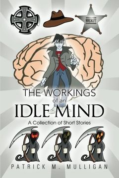 portada The Workings of an Idle Mind: A Collection of Short Stories