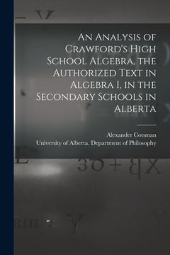 portada An Analysis of Crawford's High School Algebra, the Authorized Text in Algebra I, in the Secondary Schools in Alberta
