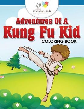 portada Adventures of a Kung Fu Kid Coloring Book (in English)