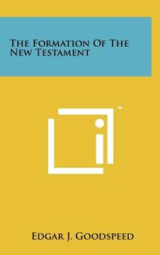 portada the formation of the new testament (en Inglés)
