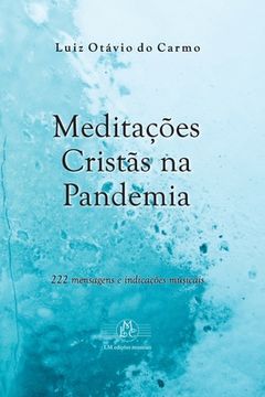 portada Meditações Cristãs na Pandemia: 222 mensagens e indicações musicais (in Portuguese)