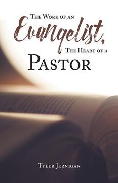 portada The Work of an Evangelist, The Heart of a Pastor (en Inglés)