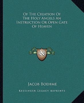 portada of the creation of the holy angels an instruction or open gate of heaven (in English)