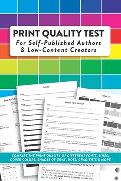 portada Print Quality Test For Self-Published Authors & Low-Content Creators: Compare The Print Quality of Different Fonts, Lines, Cover Colors, Shades of Gra (en Inglés)