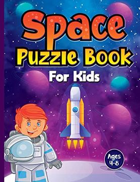 portada Space Puzzle Book for Kids Ages 4-8: Spectacular Space-Themed Activities for Future Astronauts! Perfect Boredom Buster Birthday or Christmas Gift for (in English)