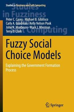 portada Fuzzy Social Choice Models: Explaining the Government Formation Process (in English)