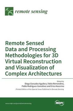 portada Remote Sensed Data and Processing Methodologies for 3D Virtual Reconstruction and Visualization of Complex Architectures
