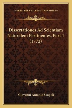 portada Dissertationes Ad Scientiam Naturalem Pertinentes, Part 1 (1772) (en Latin)