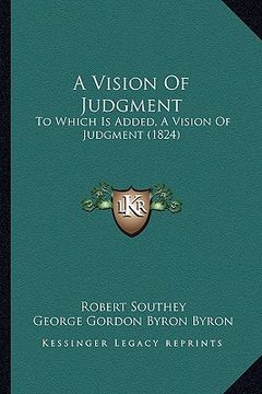portada a vision of judgment: to which is added, a vision of judgment (1824) (in English)