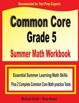 portada Common Core Grade 5 Summer Math Workbook: Essential Summer Learning Math Skills plus Two Complete Common Core Math Practice Tests