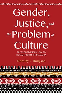 portada Gender, Justice, and the Problem of Culture: From Customary law to Human Rights in Tanzania (in English)