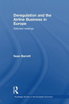 portada Deregulation and the Airline Business in Europe: Selected Readings (Routledge Studies in the European Economy) (in English)
