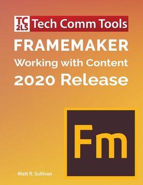 portada FrameMaker - Working with Content (2020 Release): Updated for 2020 Release (8.5x11) (in English)