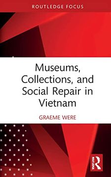 portada Museums, Collections and Social Repair in Vietnam (Routledge Research on Museums and Heritage in Asia) (en Inglés)