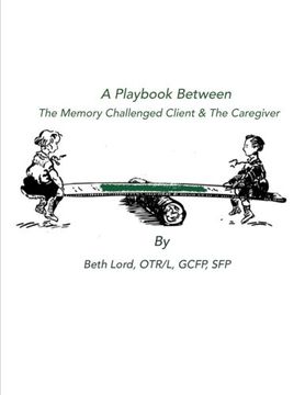 portada A Playbook Between The Memory Challenged Client & The Caregiver