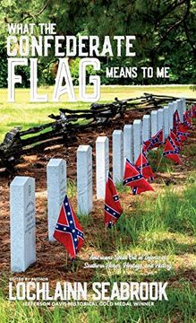 portada What the Confederate Flag Means to me: Americans Speak out in Defense of Southern Honor, Heritage, and History (in English)