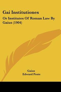 portada gai institutiones: or institutes of roman law by gaius (1904) (in English)