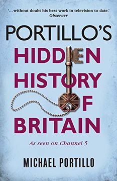 portada Portillo's Hidden History of Britain (en Inglés)