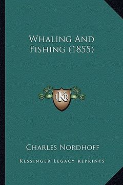 portada whaling and fishing (1855) (en Inglés)