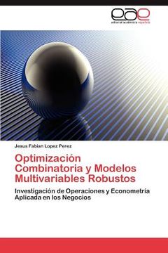 portada optimizaci n combinatoria y modelos multivariables robustos (in Spanish)